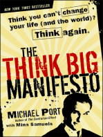 The Think Big Manifesto: Think You Can't Change Your Life (and the World)? Think Again 