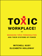 Toxic Workplace!: Managing Toxic Personalities and Their Systems of Power