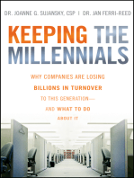 Keeping The Millennials: Why Companies Are Losing Billions in Turnover to This Generation- and What to Do About It