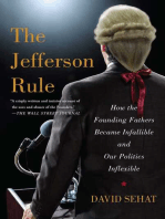 The Jefferson Rule: How the Founding Fathers Became Infallible and Our Politics Inflexible