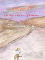 The Place at the End of Existence / An Unconventional Adventure