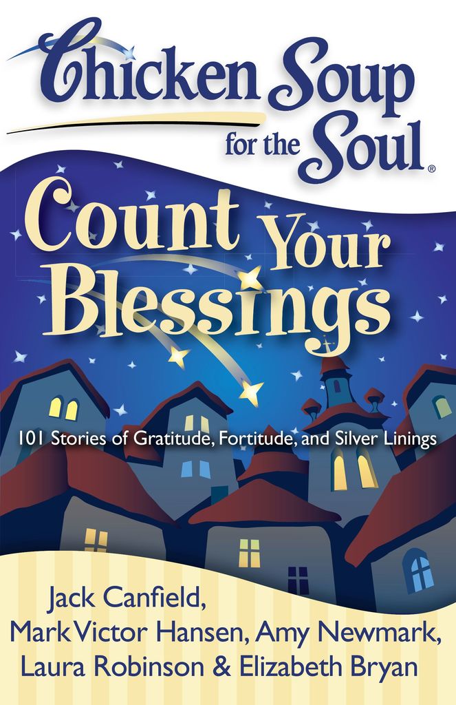 Chicken Soup for the Soul Count Your Blessings by Jack Canfield, Mark