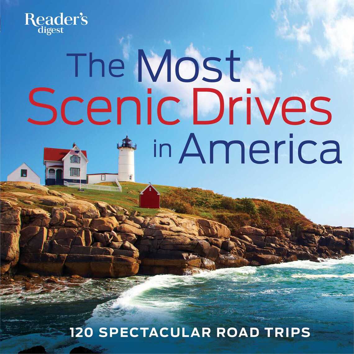 The Most Scenic Drives in America by Editors of Reader's Digest