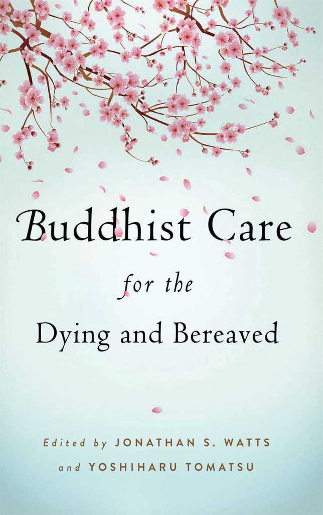 Buddhist Care for the Dying and Bereaved by Jonathan Watts