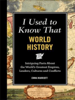 I Used to Know That: World History: Intriguing Facts About the World's Greatest Empires, Leader's, Cultures and Conflicts