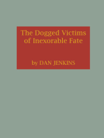 The Dogged Victims of Inexorable Fate
