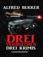 Drei Alfred Bekker Krimis - Drei Verbrechen: Alfred Bekker präsentiert, #36