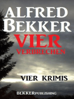 Vier Alfred Bekker Krimis - Vier Verbrechen: Alfred Bekker Thriller Sammlung, #31