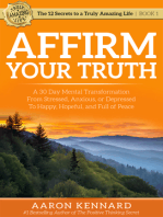 Affirm Your Truth: A 30-Day Mental Transformation from Stressed, Anxious, or Depressed -- To Happy, Hopeful, and Full of Peace