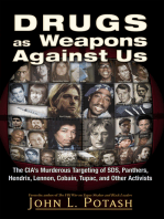 Drugs as Weapons Against Us: The CIA's Murderous Targeting of SDS, Panthers, Hendrix, Lennon, Cobain, Tupac, and Other Activists