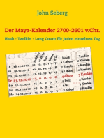 Der Maya-Kalender 2700-2601 v.Chr.: Haab - Tzolkin - Long Count für jeden einzelnen Tag