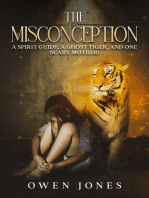 The Misconception: A Spirit Guide, A Ghost Tiger, and One Scary Mother