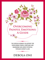 Overcoming Painful Emotions: A Guide: The African Woman's Blueprint for Overcoming Painful Emotions and Maximizing God-given Potential through Christ's Love