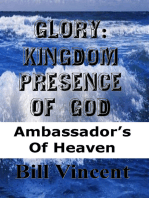 Glory: Kingdom Presence of God: Ambassador's Of Heaven