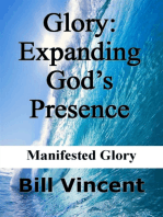 Glory: Expanding God's Presence: Manifested Glory