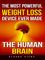 The Most Powerful Weight Loss Device Ever Made; The Human Brain