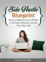 Side Hustle Blueprint: How to Make an Extra $1000 per month Without Leaving Your Job