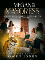 Megan and the Mayoress: A Spirit Guide, A Ghost Tiger, and One Scary Mother