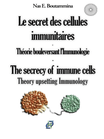 Le secret des cellules immunitaires - Théorie bouleversant l'Immunologie: The secrecy of immune cells - Theory upsetting Immunology