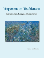 Vorgestern im Teufelsmoor: Kornblumen, Krieg und Kinderkram