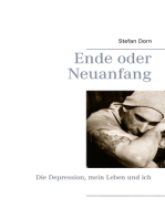 Ende oder Neuanfang: Die Depression, mein Leben und ich