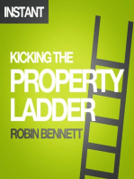 Kicking the Property Ladder: Why buying a house makes less sense than renting - and how to invest the money you save in shares, gold, stamps and more