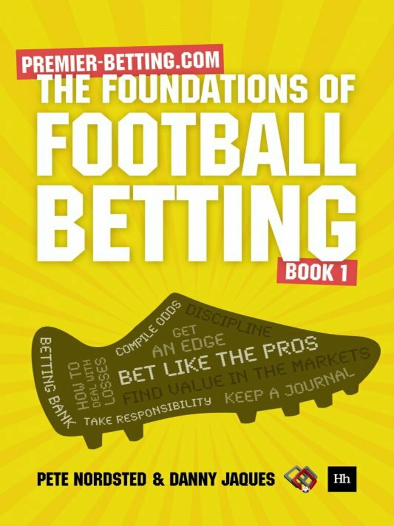 Read The Foundations of Football Betting Online by Pete Nordsted and