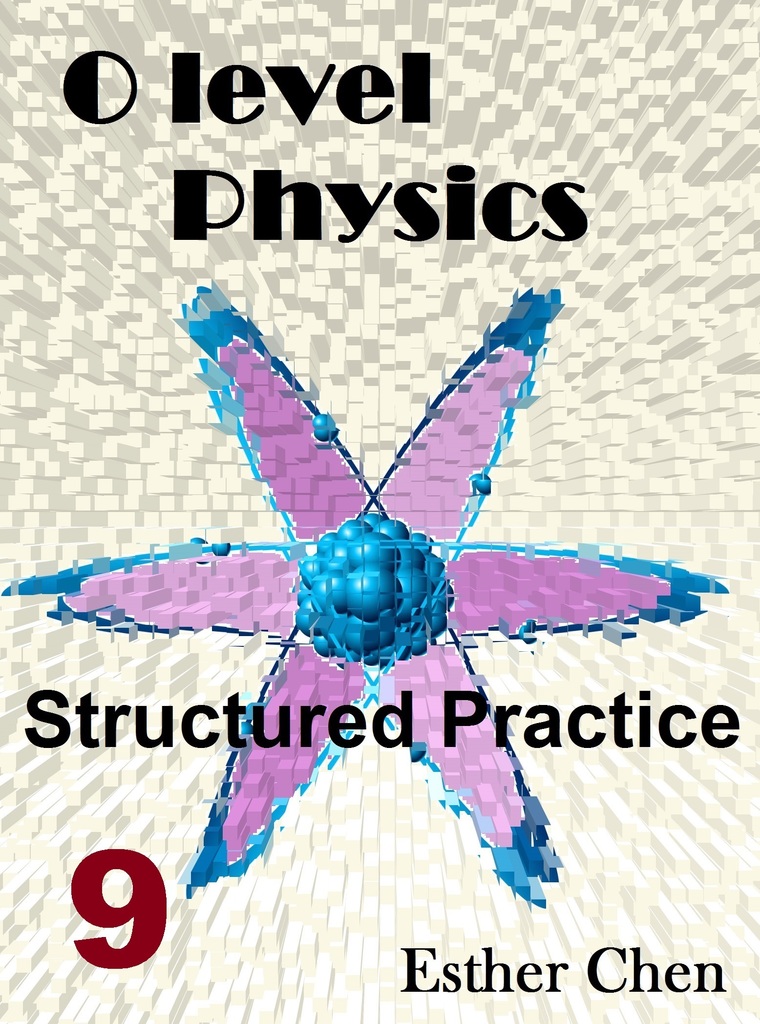 O Level Physics Structured Practice 9 by Esther Chen (Ebook) - Read ...