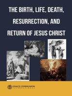 The Birth, Life, Death, Resurrection and Return of Jesus Christ