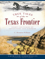 True Tales of the Texas Frontier: Eight Centuries of Adventure and Surprise