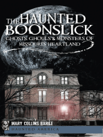 The Haunted Boonslick: Ghosts, Ghouls & Monsters of Missouri's Heartland