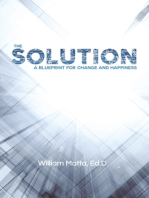 The Solution: A Blueprint for Change and Happiness