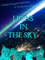Lions in the Sky: A Brian Pussycat Adventure as Told By Brian Himself!