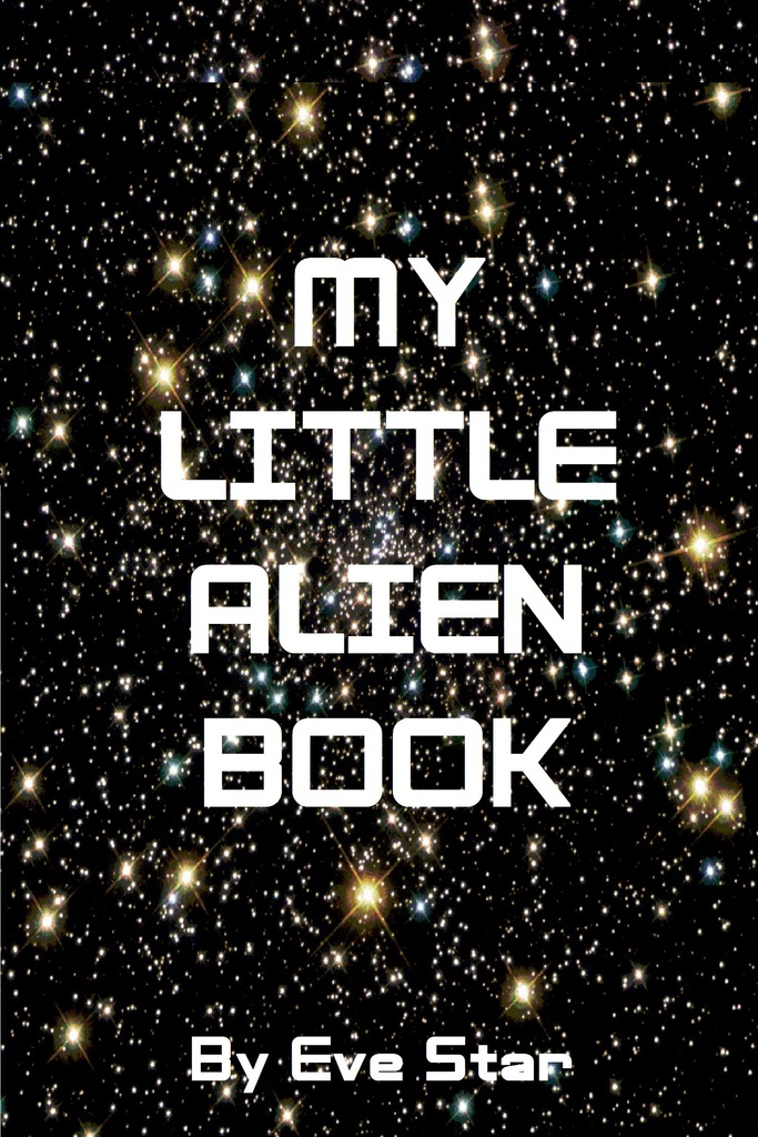 My Little Alien Book by Eve Star (Ebook) - Read free for 30 days