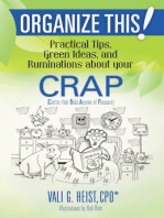 Organize This! Practical Tips, Green Ideas, and Ruminations About Your CRAP