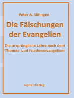 Die Fälschungen der Evangelien: Die ursprüngliche Lehre nach dem Thomas- und Friedensevangelium