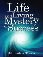 LIFE AND LIVING THE MYSTERY OF SUCCESS