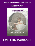 The Foundlings of Nirvana, Book Four, Coming Home
