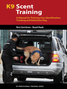 K9 Scent Training: A Manual for Training Your Identification, Tracking and Detection Dog