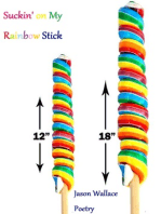 Suckin' on My Rainbow Stick