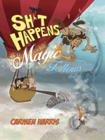 Sh*t Happens, Magic Follows (Allow It!)