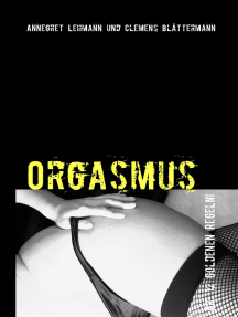 Orgasmus: Die 12 goldenen Regeln