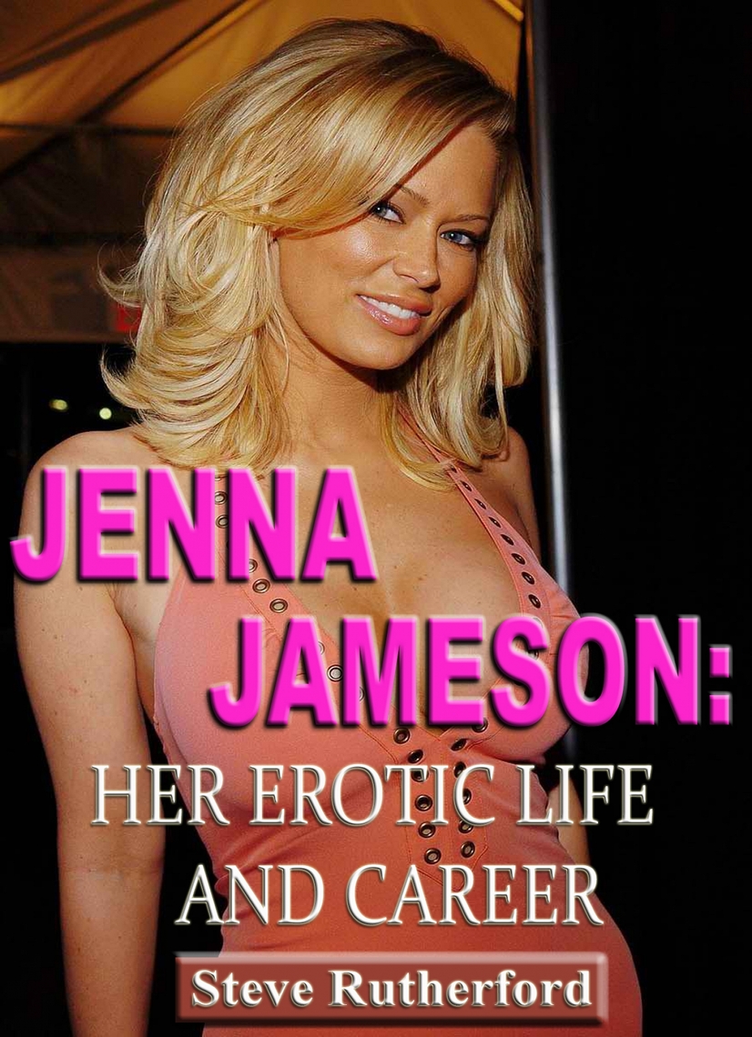 Lee Jenna Jameson Her Erotic Life and Career de Steve Rutherford