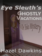 Eye Sleuth's Ghostly Vacations, A Dr. Yoko Mystery: Dr. Yoko Mysteries, #3