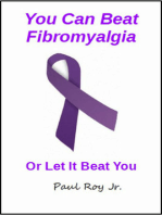 You Can Beat Fibromyalgia Or Let it Beat You