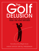 The Golf Delusion: Why 9 Out of 10 Golfers Make the Same Mistakes