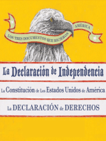 Los Tres Documentos que Hicieron America: La Declaracion de Independencia, La Constitucion de los Estados Unidos de America, y La Declaracion de Derechos
