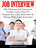 Job Interview: The Ultimate Job Interview Guide, Learn How To Prepare For a Job Interview & Always Win a Job Interview