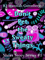 Don't Pet the Sweaty Things: KJ Hannah Greenberg Short Story Series, #1