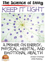 Keep It Light: A Primer on Energy, Physical, Mental, and Emotional Health